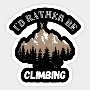 I'd rather be Climbing. Sticker